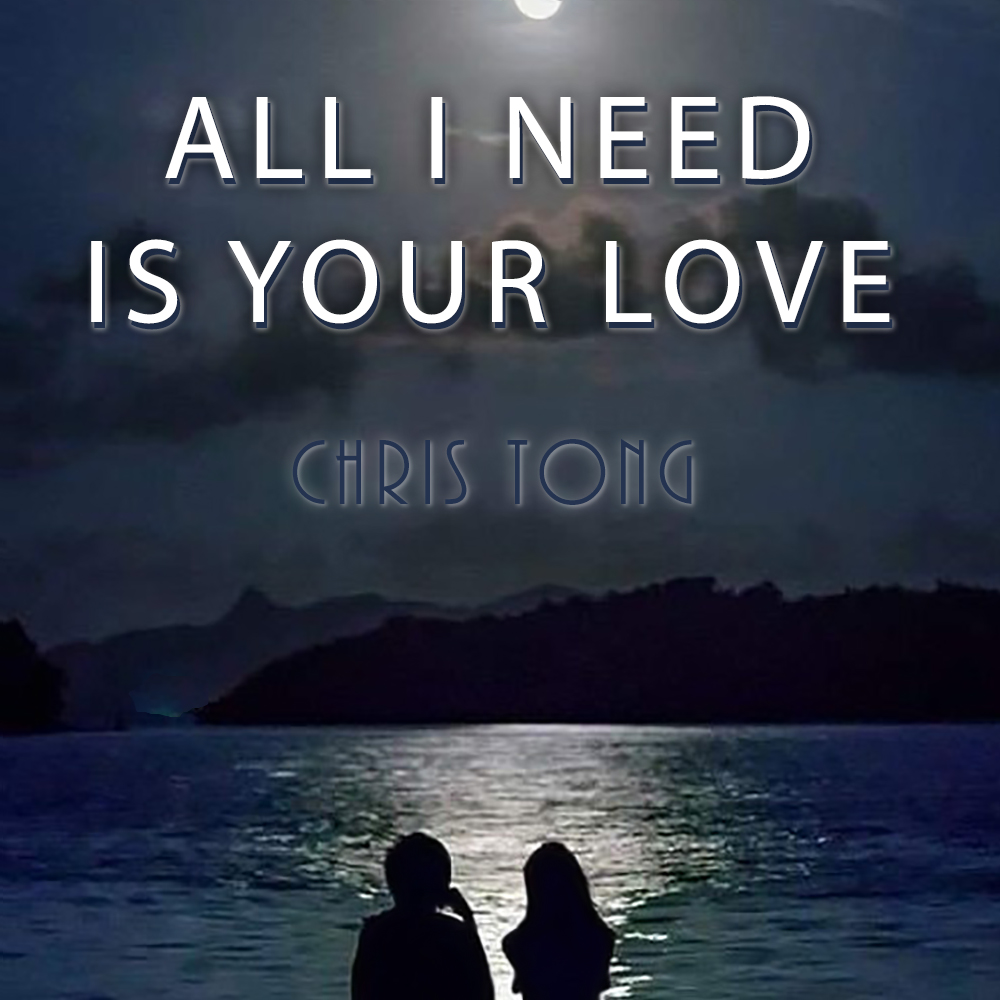 All I Need Is Your Love